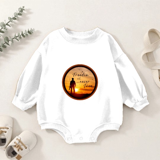 Freedom is Never Free, Veterans Baby Romper Sweatshirts