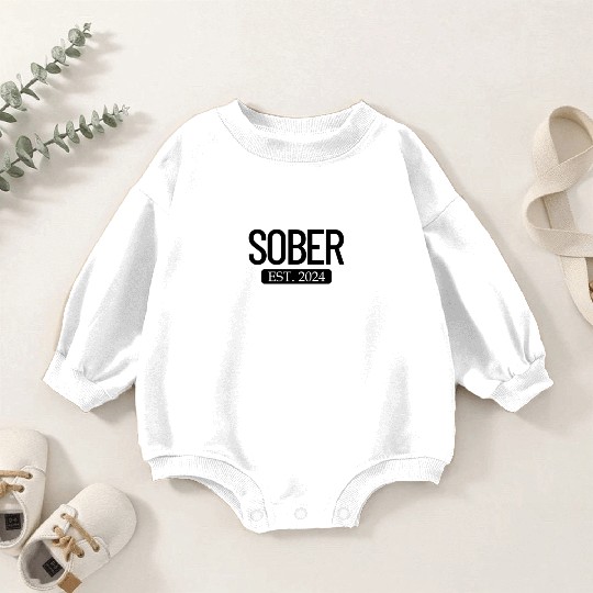 Sober Est. 2024 Staying Sober Alcohol Addiction Baby Romper Sweatshirts