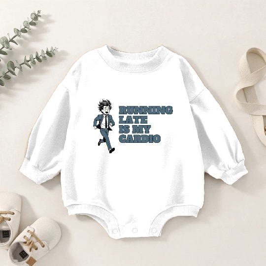 RUNNING LATE IS MY CARDIO Baby Romper Sweatshirts