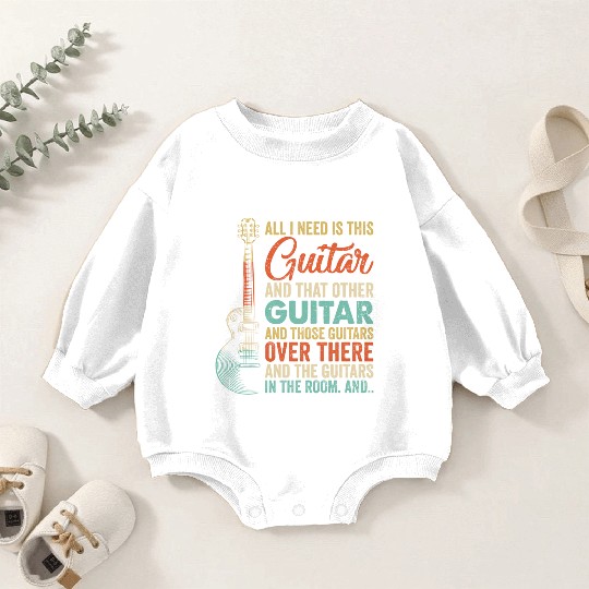 All I Need Is This Guitar Player Guitarist Music Baby Romper Sweatshirts