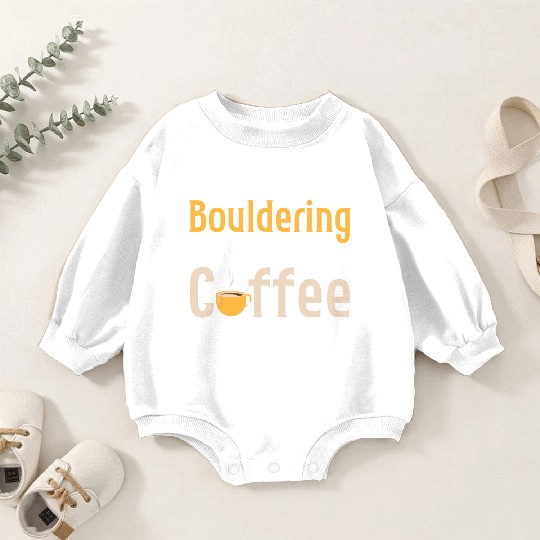 Bouldering Fueled By Coffee Climbing Boulder Baby Romper Sweatshirts