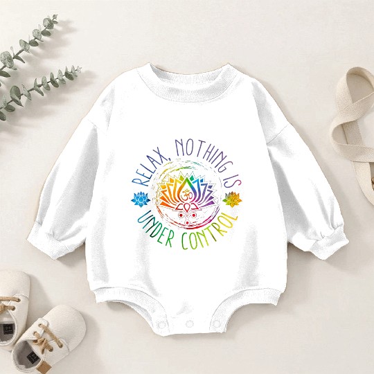 Buddha Quotes Relax Nothing Is Under Control Baby Romper Sweatshirts