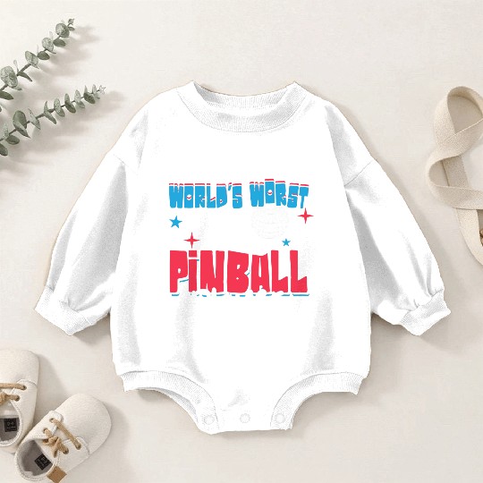 World s Worst Pinball Player Baby Romper Sweatshirts
