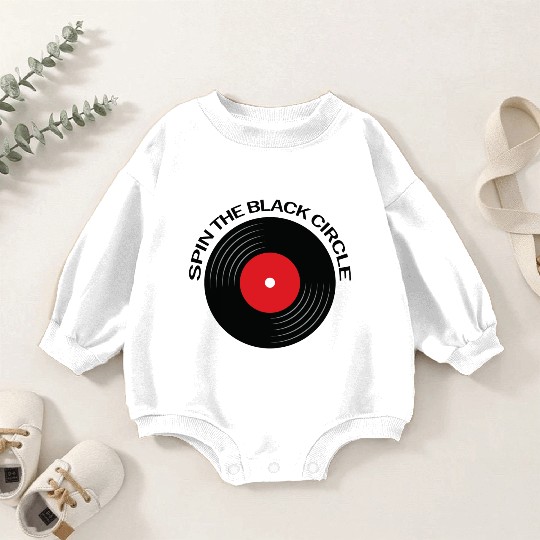 Spin The Black Circle Music Lover Quote Baby Romper Sweatshirts