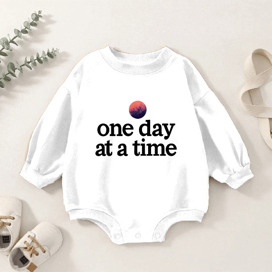 One Day At A Time Baby Romper Sweatshirts