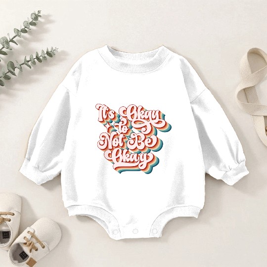 its okay to not be okay Baby Romper Sweatshirts