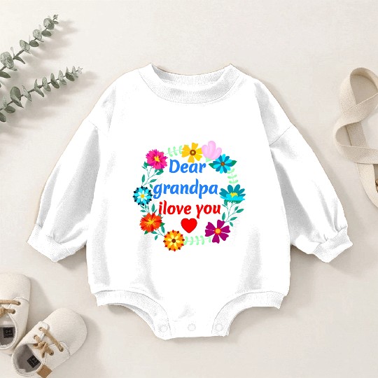 Dear Grandpa, i Love You - Grandad Flowers Baby Romper Sweatshirts