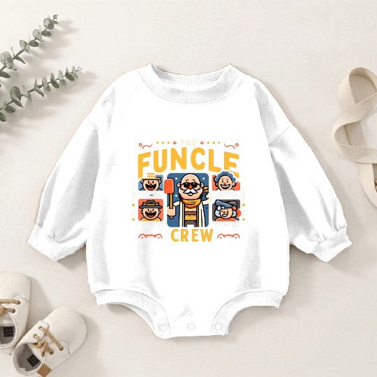 The Funcle Crew: Unlocking the Magic of Unclehood Baby Romper Sweatshirts