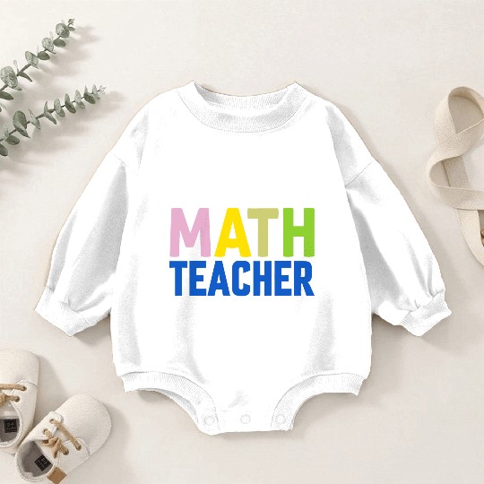 I love my math teacher Baby Romper Sweatshirts