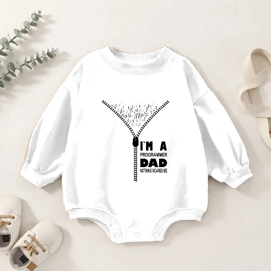 I`m a Programmer Dad Nothing Scares Me Baby Romper Sweatshirts