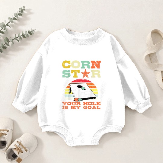 Corn Star Your Hole is My Goal Vintage Cornhole Baby Romper Sweatshirts