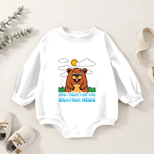 Just Here For The Weather News Happy Groundhog Day Baby Romper Sweatshirts
