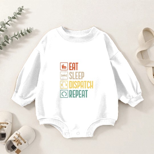 Eat Sleep Dispatch Repeat Funny Dispatcher gift Baby Romper Sweatshirts