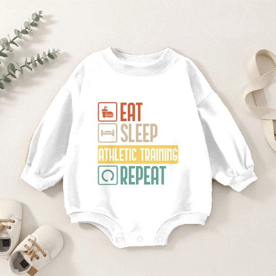 Eat Sleep Athletic Training Repeat funny gift Baby Romper Sweatshirts