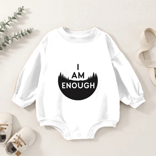 I Am Enough Embrace Your Worth Baby Romper Sweatshirts