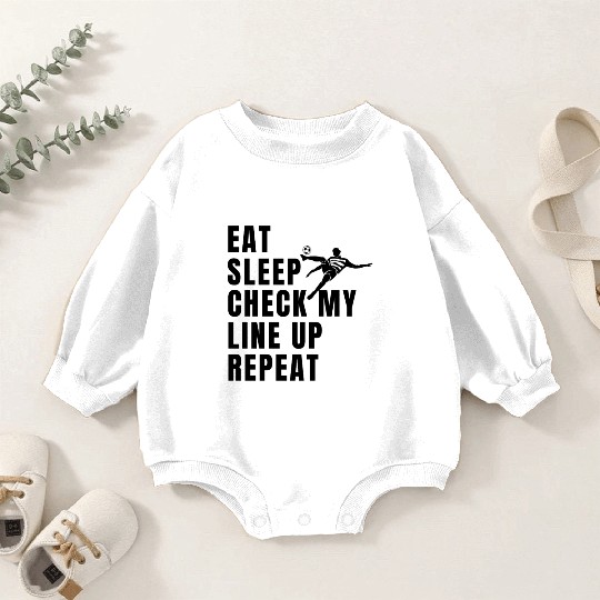 Eat Sleep Check my Lineup Repeat Fantasy Football Baby Romper Sweatshirts