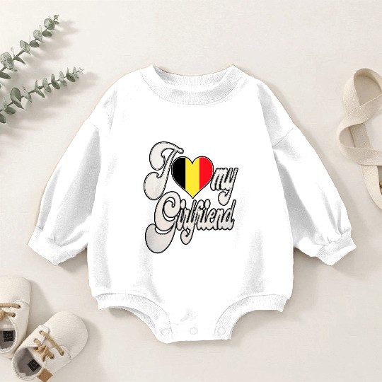 BelgiumI Love My Belgian Girlfriend Baby Romper Sweatshirts