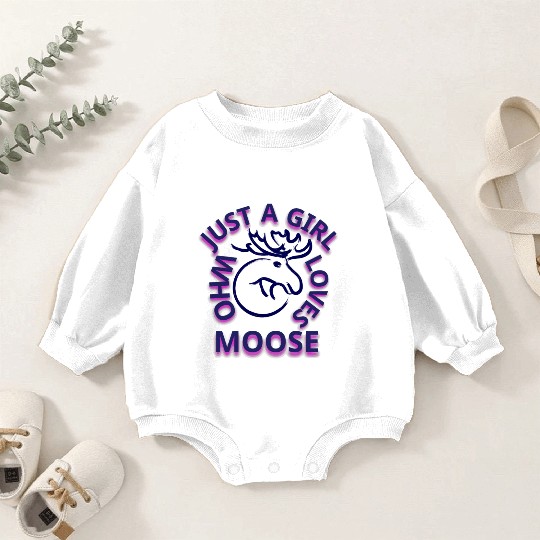 just a girl who loves moose Baby Romper Sweatshirts