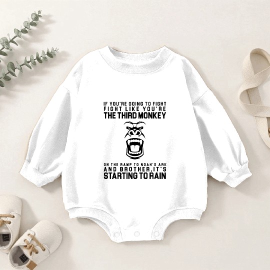 Fight Like The Third Monkey On Noah s Ark Baby Romper Sweatshirts