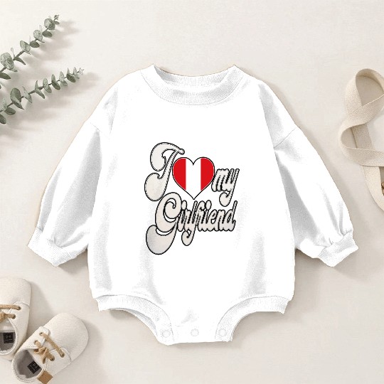 PeruI Love My Peruvian Girlfriend Baby Romper Sweatshirts