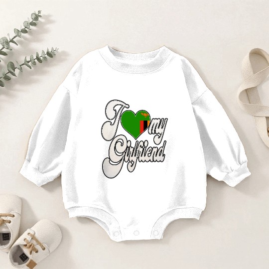 ZambiaI Love My Zambian Girlfriend Baby Romper Sweatshirts