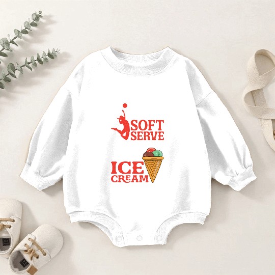 If You Want A Soft Serve, Go Get Ice Cream 5 Baby Romper Sweatshirts