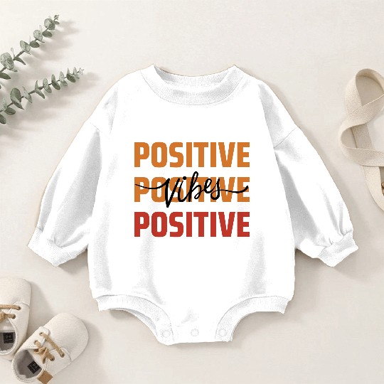Positive Baby Romper Sweatshirts