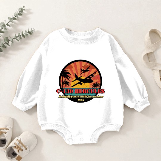 Bringing you to awful places - C-130 Hercules Baby Romper Sweatshirts