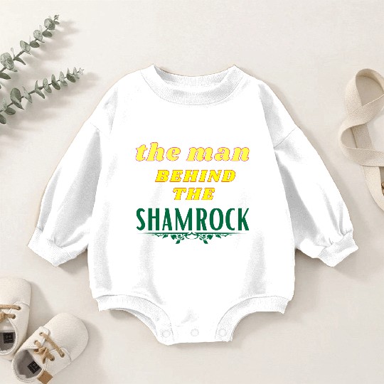Man Behind The Shamrock Baby Romper Sweatshirts St Patricks Day.