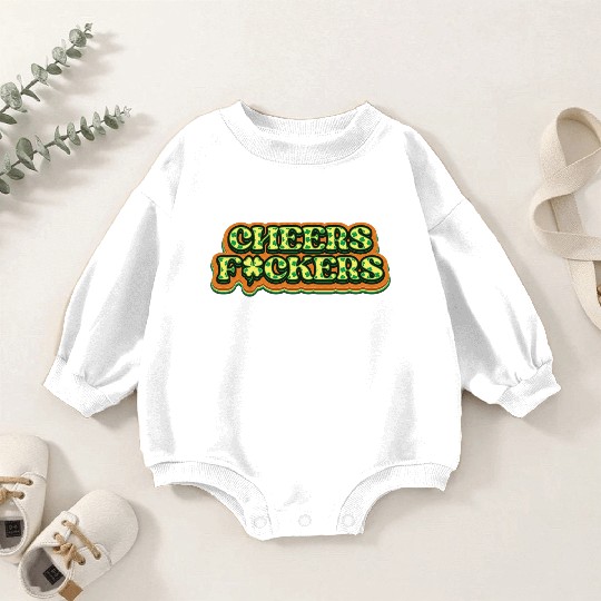 Cheers Irish Fckers -St Patricks Day Baby Romper Sweatshirts