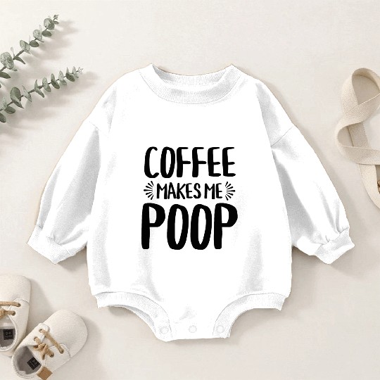 Coffee Makes Me Ooop Baby Romper Sweatshirts