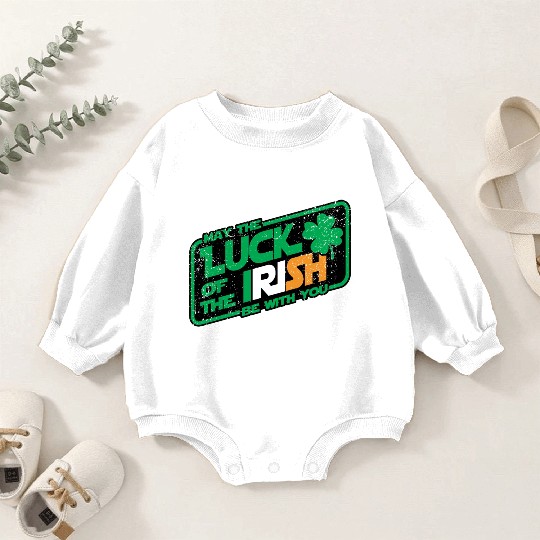 MAY THE LUCK OF THE IRISH BE WITH YOU Baby Romper Sweatshirts