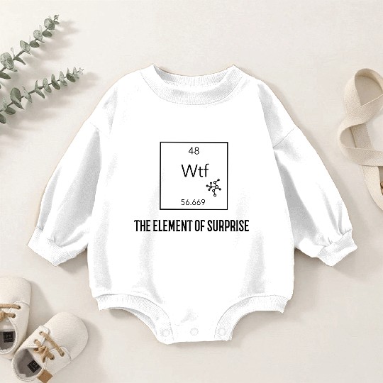 The element of surprise Baby Romper Sweatshirts