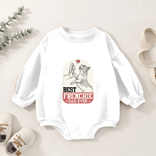 French Bulldog Best Frenchie Dad Ever Frenchie Baby Romper Sweatshirts