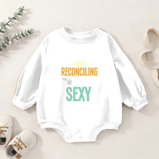 Sexy Spreadsheet Accountant Bookkeeper Baby Romper Sweatshirts