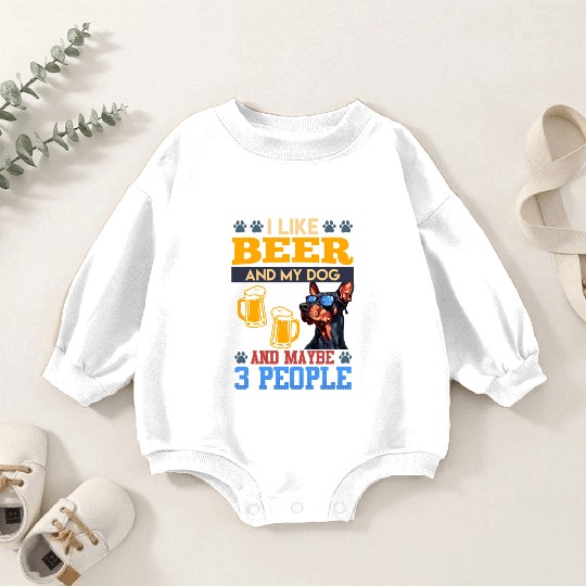 Doberman LIKE BEER AND DOG AND MAYBE 3 PEOPLE Baby Romper Sweatshirts
