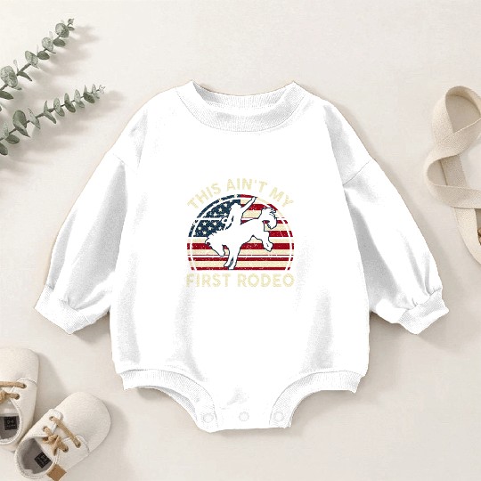 Aint My First Rodeo Funny Western Horse Riding Baby Romper Sweatshirts