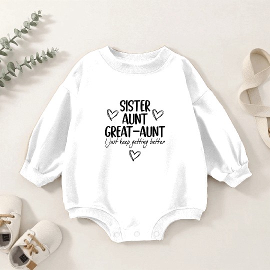 Mother's Day Gifts Sister Aunt Great Aunt Baby Romper Sweatshirts