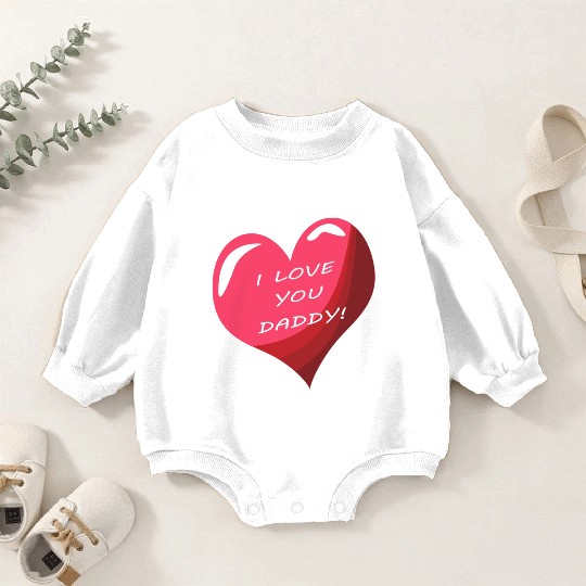 i love daddy Baby Romper Sweatshirts