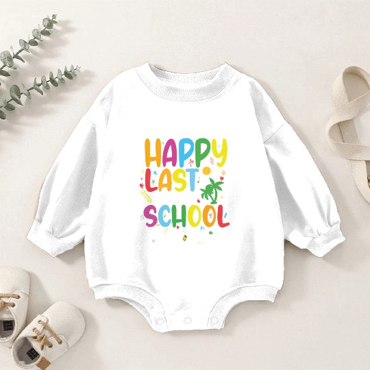 mom lif Happy last day of student's graduation Baby Romper Sweatshirts