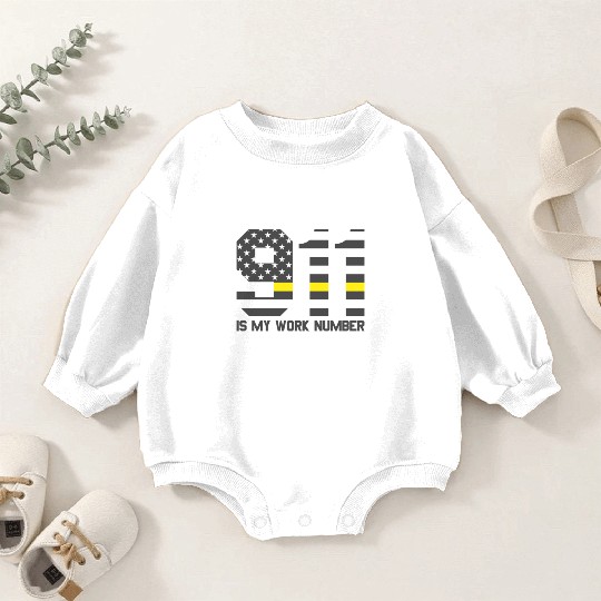 911 Is My Work Number Dispatcher Funny Dispatch911 Baby Romper Sweatshirts