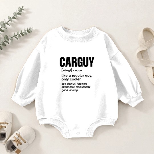 Car Guy Definition Mechanic Auto Racing Car Lovers Baby Romper Sweatshirts
