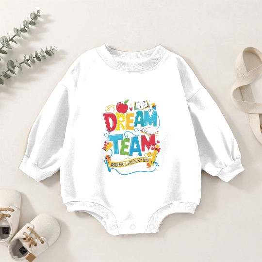 Dream Team Kindergarten Teachers Back to School Baby Romper Sweatshirts
