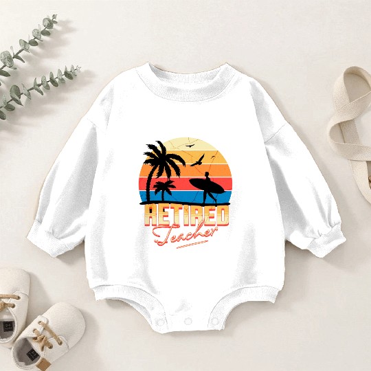 Retired Teacher Baby Romper Sweatshirts