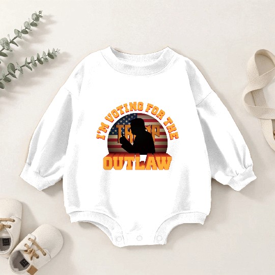 I'm Voting For The Outlaw - 2024 Election Baby Romper Sweatshirts