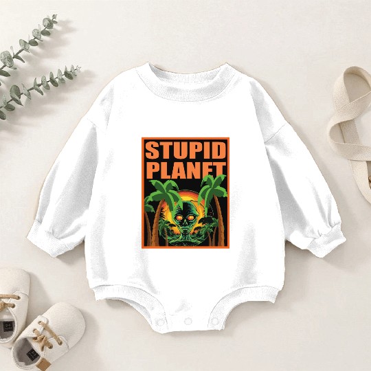 stupid planet Baby Romper Sweatshirts