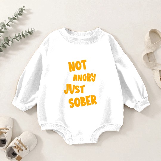 Not Angry Just Sober 2 Baby Romper Sweatshirts
