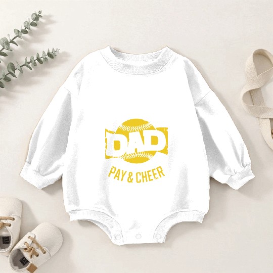 Pay & Cheer Softball Dad Funny Daddy Father's Day Baby Romper Sweatshirts