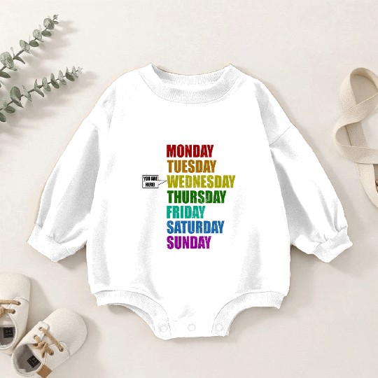 Funny You Are Here Weekly Days Humor - Wednesday Baby Romper Sweatshirts