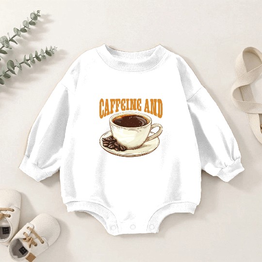 Caffeine And Kindness 6 Baby Romper Sweatshirts